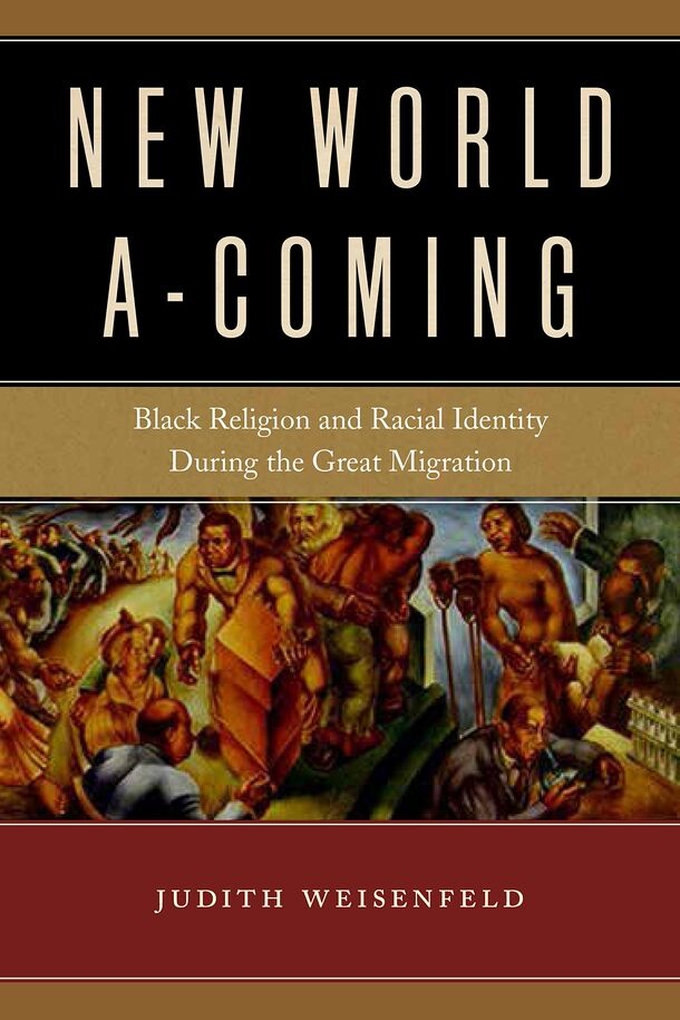 *New World A-Coming: Black Religion and Racial Identity During the Great Migration* (2016) uncovers the way different Black populations came to encounter each other during the early twentieth-century and spurred the creation of religious movements and congregations like the Moorish Science Temple, Father Divine’s Peace Mission Movement, the Nation of Islam, and Ethiopian Hebrew congregations. Image courtesy of New York University Press.